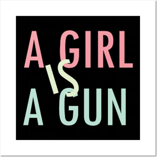 A Girl Is A Gun Posters and Art